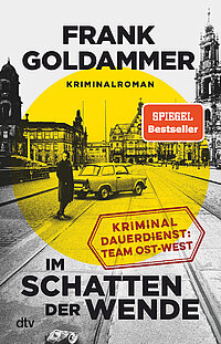 Frank Goldammer: Im Schatten der Wende (Kriminaldauerdienst Team: Ost-West), dtv